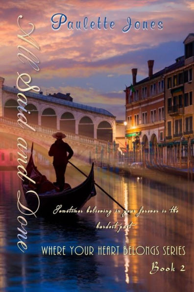All Said And Done: Where Your Heart Belongs Series Book 2