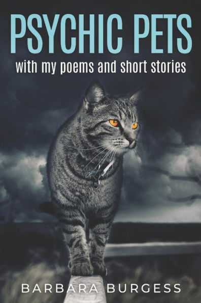 Psychic Pets: With My Poems And Short Stories