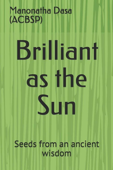 Brilliant As The Sun: Seeds From An Ancient Wisdom