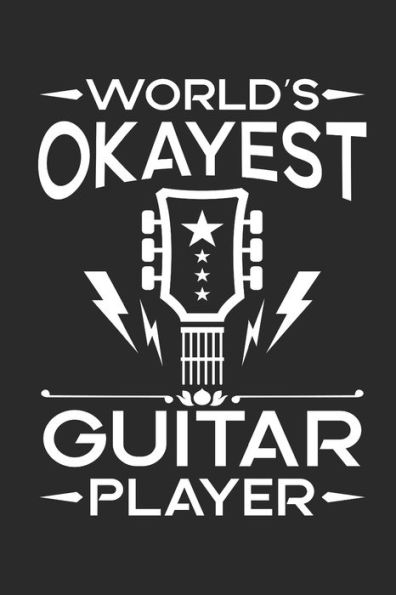 Worlds Okayest Guitar Player: Guitar Tabs To Learn And Play For Women And Men