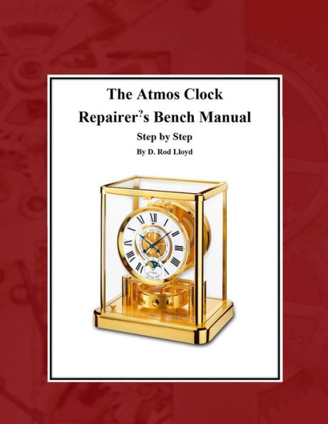 The Atmos Clock Repairer'S Bench Manual