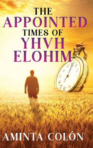 Los tiempos señalados de Yhvh Elohim