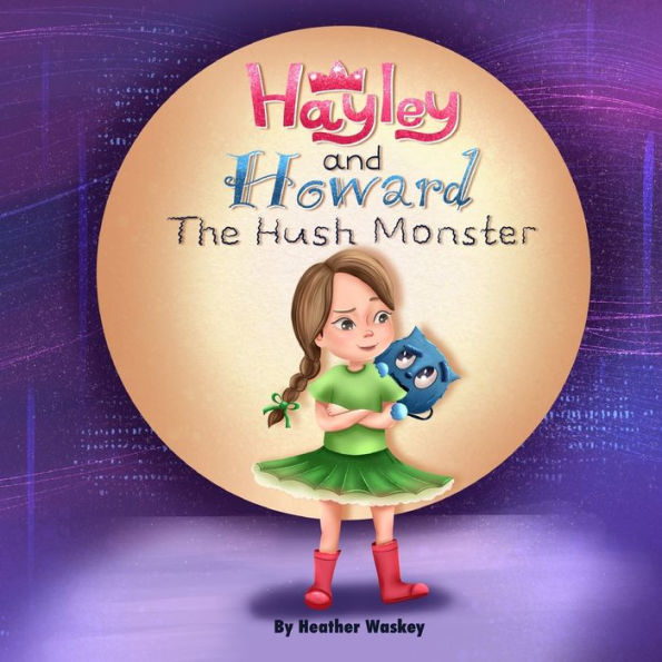 Hayley And Howard The Hush Monster