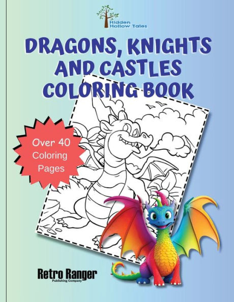 Dragons, Knights, And Castles Coloring Book