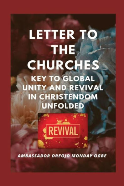 Letter To The Churches Key To Global Unity And Revival In Christendom Unfolded