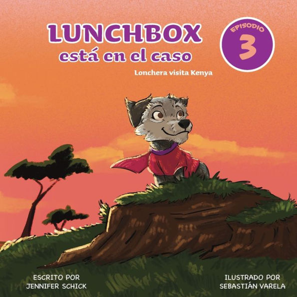 Lunchbox Está En El Caso Episodio 3: Lonchera Visita Kenya (Spanish Edition)