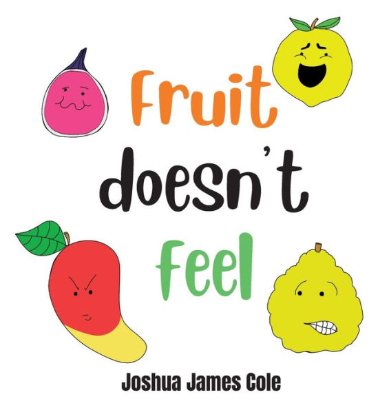 La fruta no se siente: un libro de abecedario (frutas y verduras)