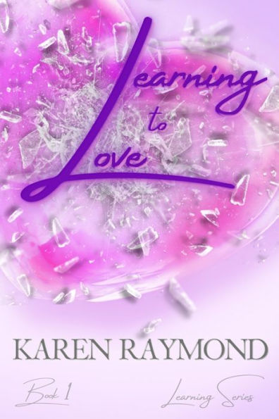 Learning To Love - Book 1 (Learning Series)