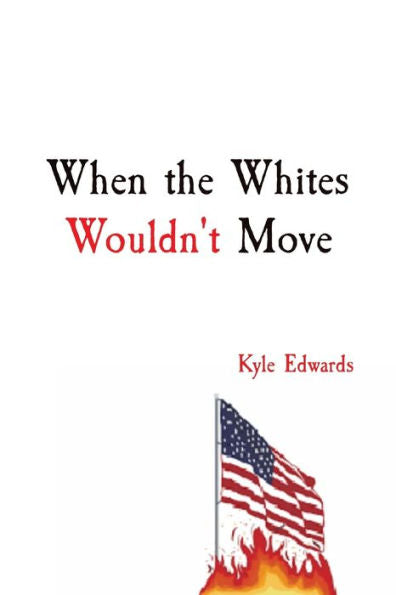 When The Whites Wouldn'T Move: Kyle Edwards