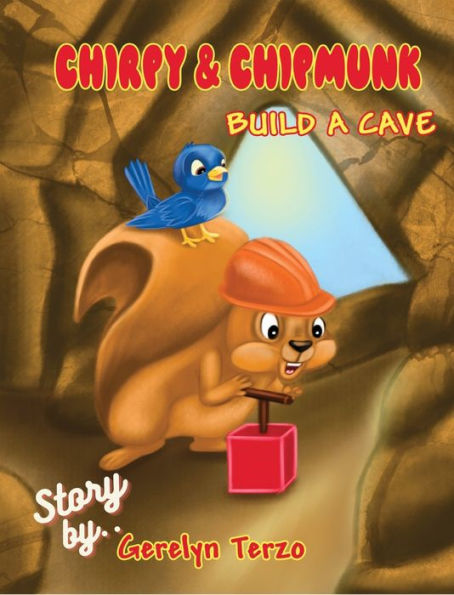 Chirpy & Chipmunk Build A Cave