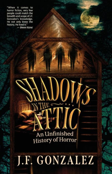 J. F. Gonzalez'S Shadows In The Attic