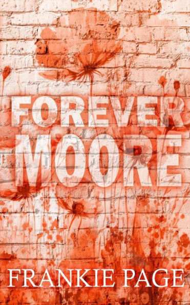 Forever Moore: A Brother'S Best Friend Second Chance Romance (The Moore Family)