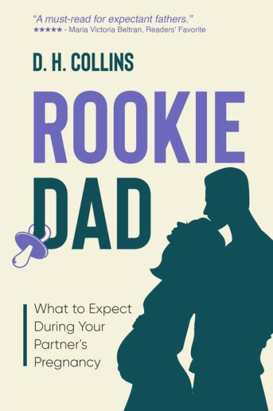 Rookie Dad: What To Expect During Your Partner'S Pregnancy