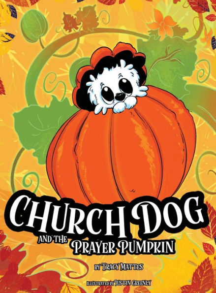 Church Dog And The Prayer Pumpkin
