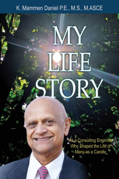My Life Story As A Consulting Engineer Who Shaped The Life Of Many As A Candle