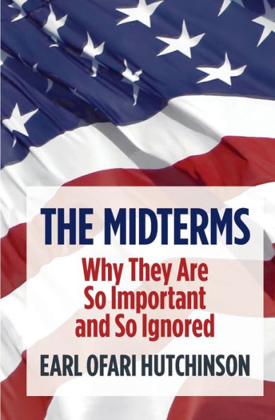The Midterms Why They Are So Important And So Ignored