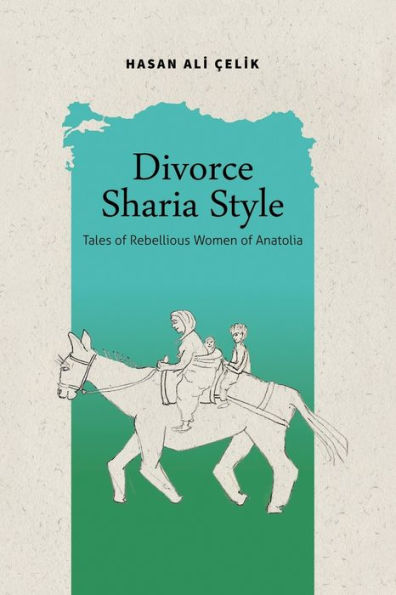 Divorce Sharia Style: Tales Of Rebellious Women Of Anatolia