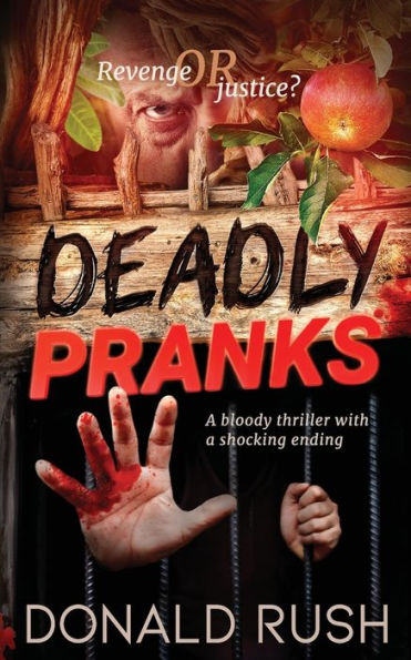 Deadly Pranks: Revenge Thriller With A Shock Ending