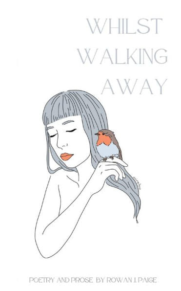 Whilst Walking Away: Poetry And Prose