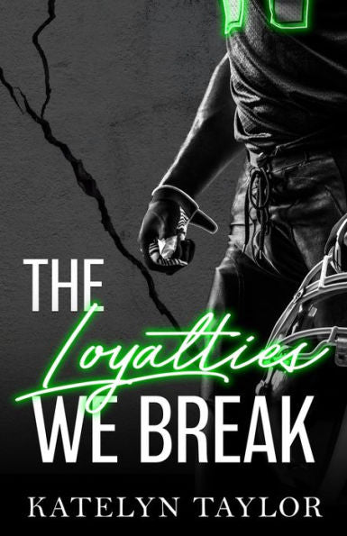 The Loyalties We Break (The Alphaletes)