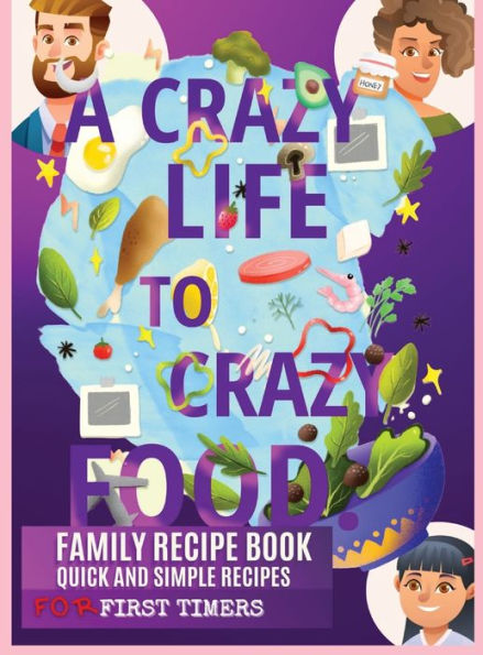 A Crazy Life To Crazy Food