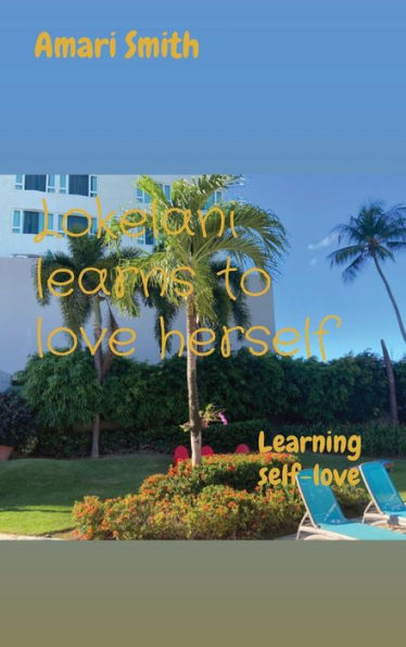 Lokelani Learns To Love Herself: Learning Self-Love