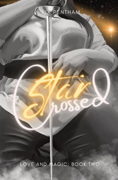 Star-Crossed: Love And Magic - Book Two