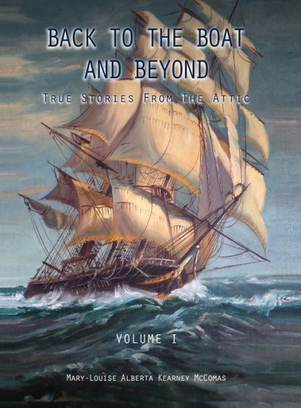 Back To The Boat And Beyond: True Stories From The Attic