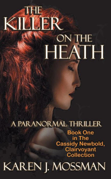 The Killer On The Heath: The Cassidy Newbold, Clairvoyant Collection Book 1