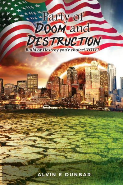 Party Of Doom And Destruction: Build Or Destroy You'R Choice Vote