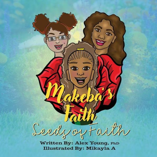 Makeba'S Faith: Seeds Of Faith