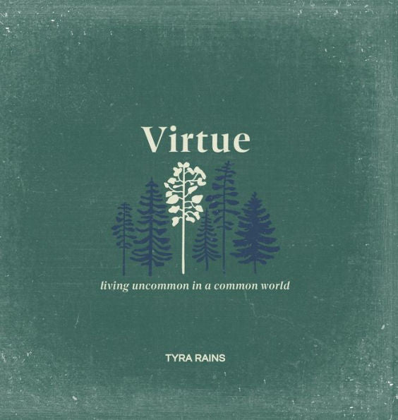 Virtue: Living Uncommon In A Common World