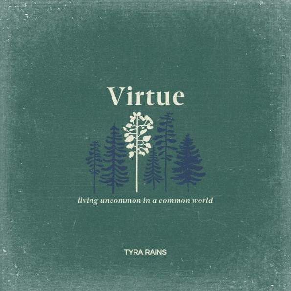 Virtue: Living Uncommon In A Common World