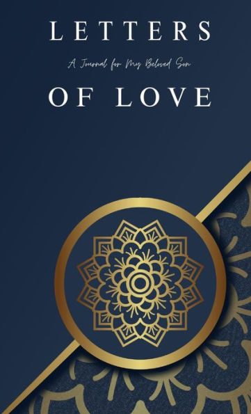 Letters Of Love: A Journal For My Beloved Son