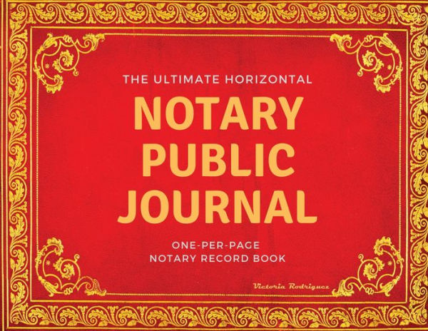 The Ultimate Notary Public Journal: One Per Page Notary Record Book