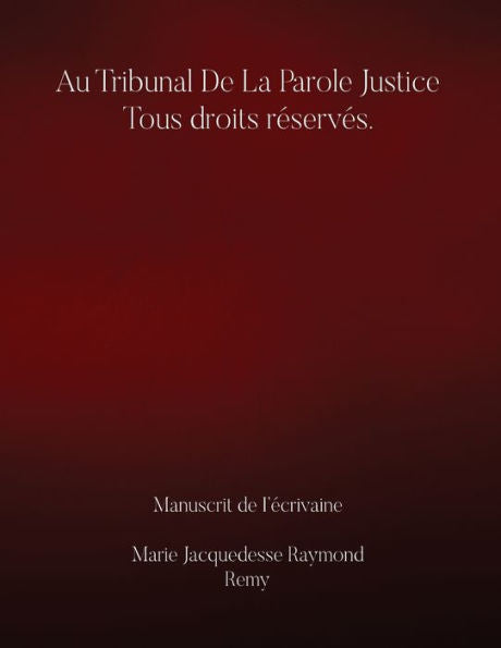 Au Tribunal De La Parole Justice Tous Droits Réservés. (French Edition)