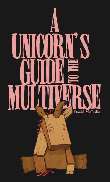 A Unicorn'S Guide To The Multiverse