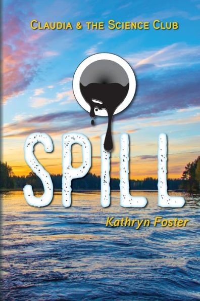 Spill: Claudia And The Science Club Book Two