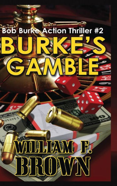 Burke'S Gamble: Bob Burke Suspense Thriller #2 (Bob Burke Suspense Novels)