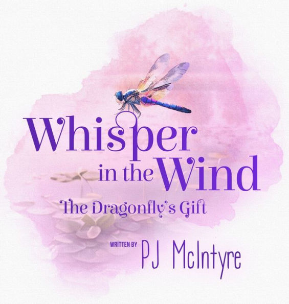 Whisper In The Wind: The Dragonfly'S Gift