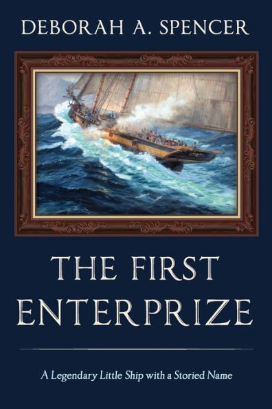 The First Enterprize: A Legendary Little Ship With A Storied Name