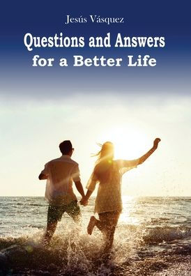 Questions And Answers For A Better Life