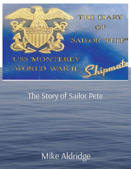 Uss Monterey: The Story Of Sailor Pete