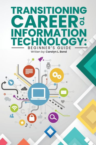 Transitioning Career To Information Technology: Beginner'S Guide