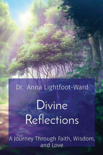 Divine Reflections: A Journey Through Faith, Wisdom, And Love