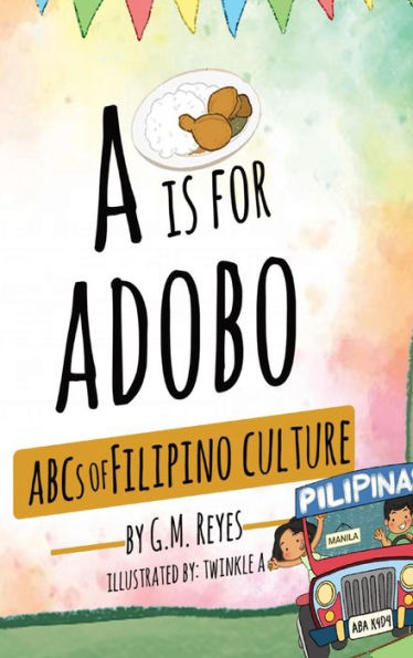 A es para Adobo: ABC de la cultura filipina