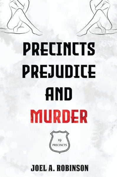 Precincts, Prejudice And Murder