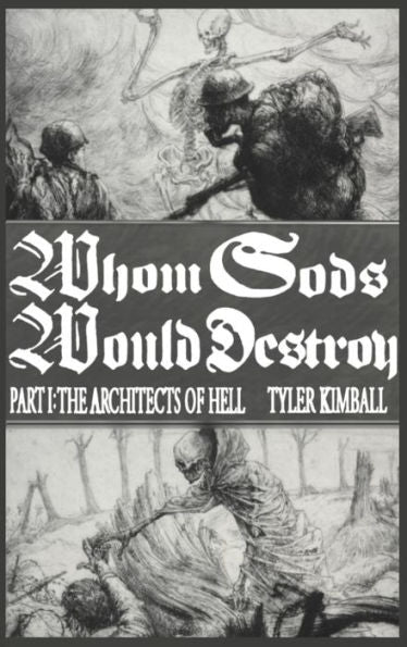 Whom Gods Would Destroy, Part I: The Architects Of Hell
