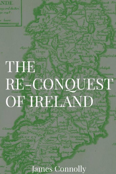 The Re-Conquest Of Ireland