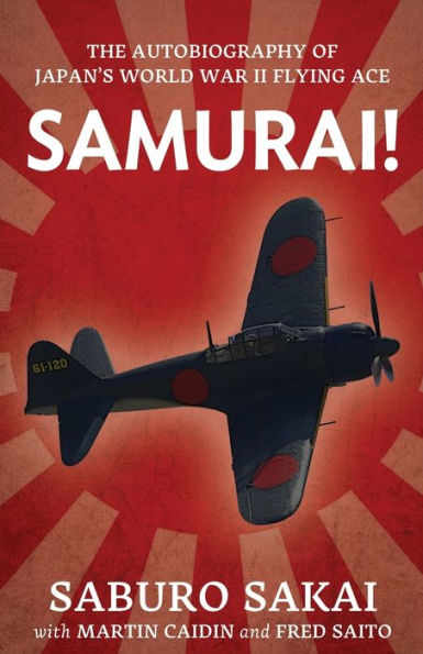 Samurai!: The Autobiography Of Japan'S World War Ii Flying Ace